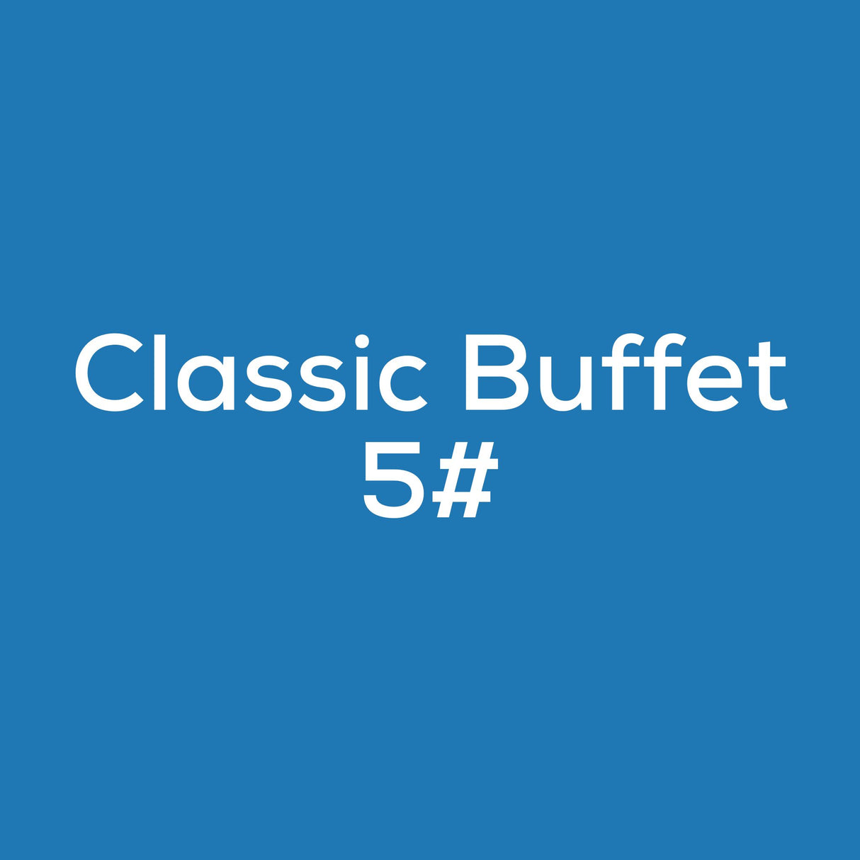 Classic Buffet 5#