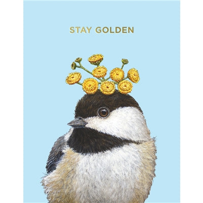 Stay Golden Chickadee Card with foil - 4.25" x 5.5"