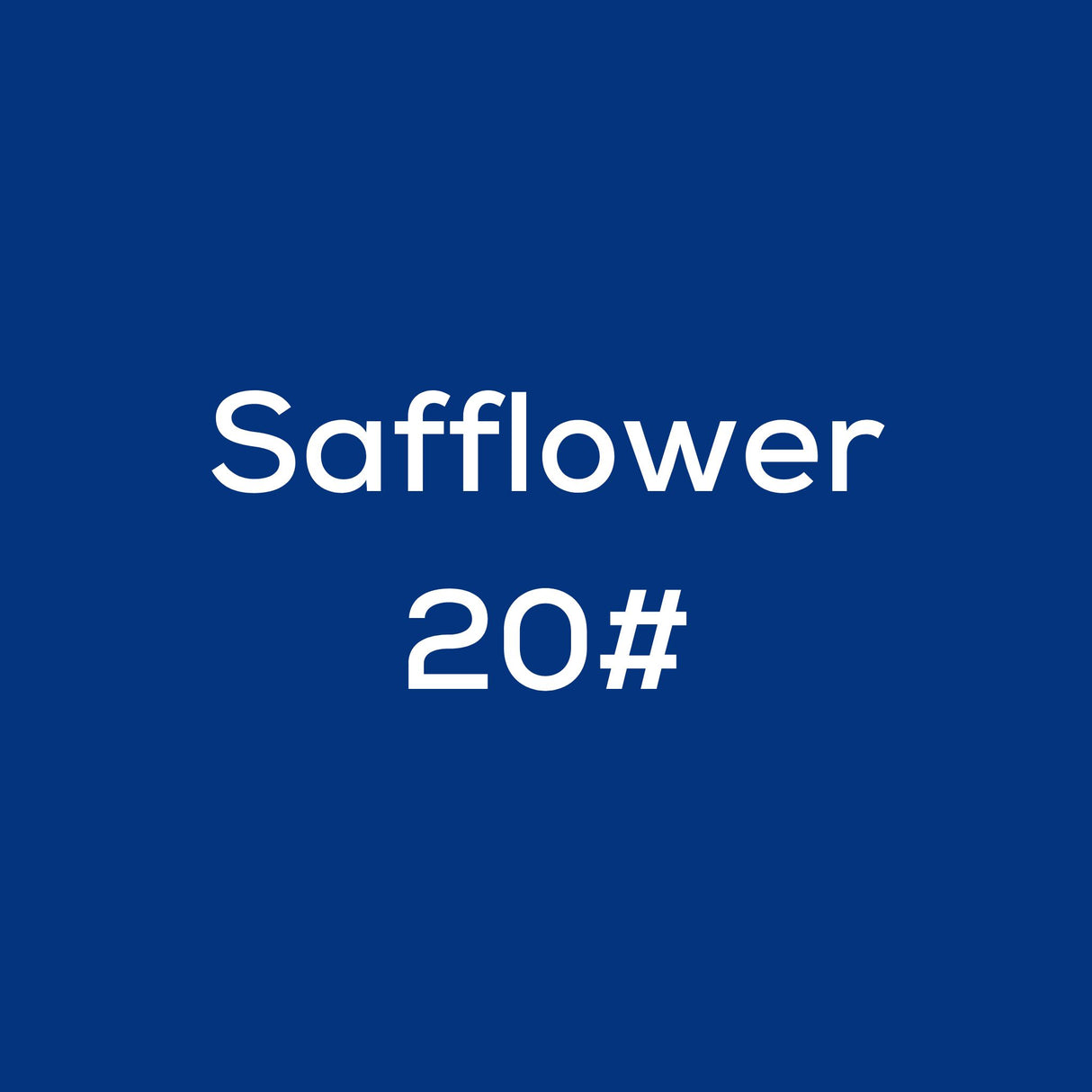 Safflower 20#